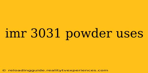 imr 3031 powder uses