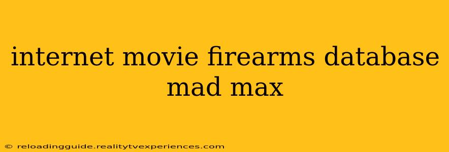 internet movie firearms database mad max