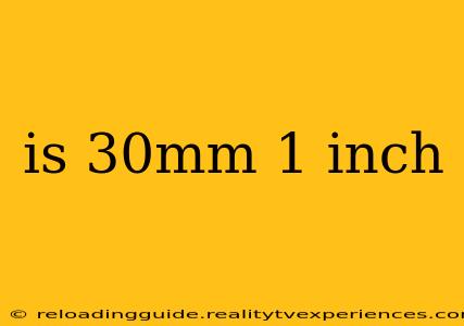 is 30mm 1 inch