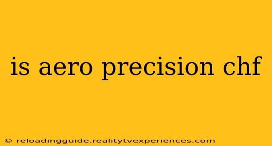 is aero precision chf