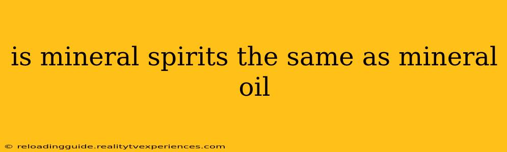 is mineral spirits the same as mineral oil