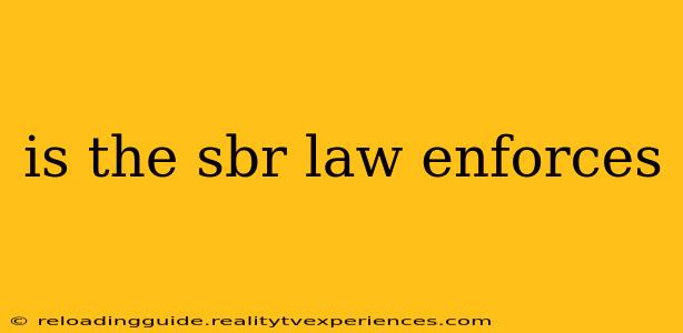 is the sbr law enforces