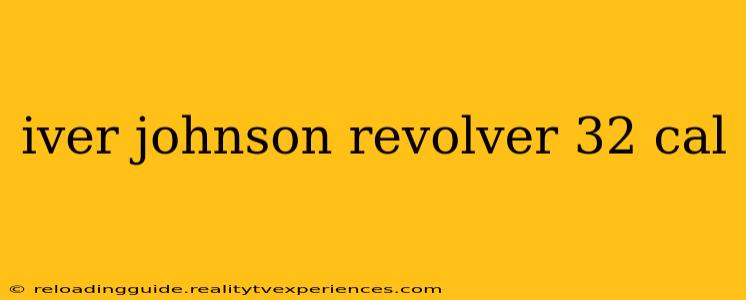 iver johnson revolver 32 cal