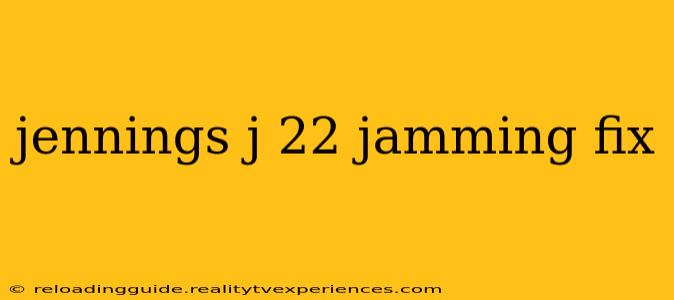 jennings j 22 jamming fix