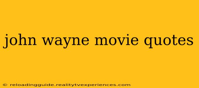 john wayne movie quotes