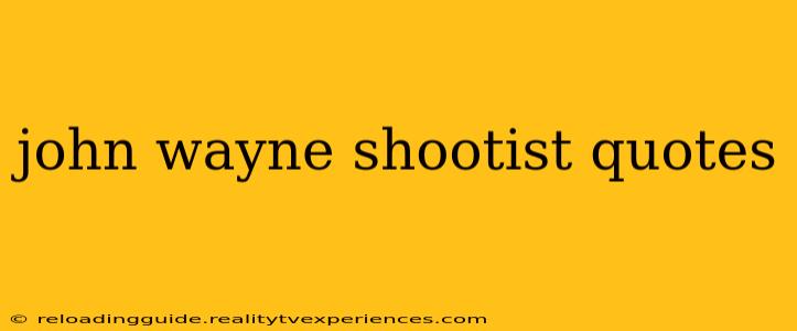 john wayne shootist quotes