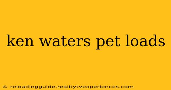 ken waters pet loads