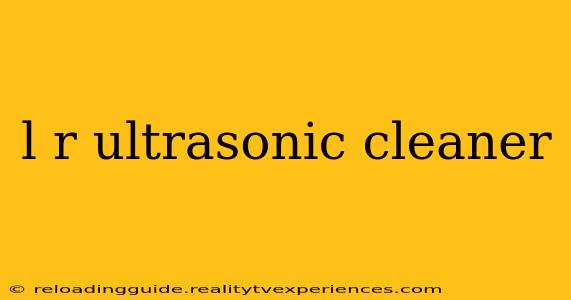 l r ultrasonic cleaner