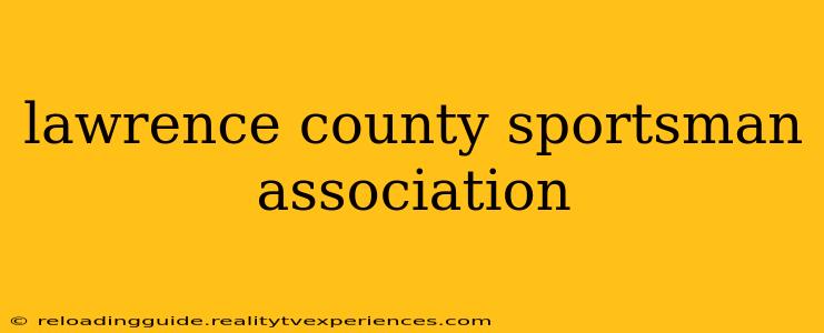 lawrence county sportsman association