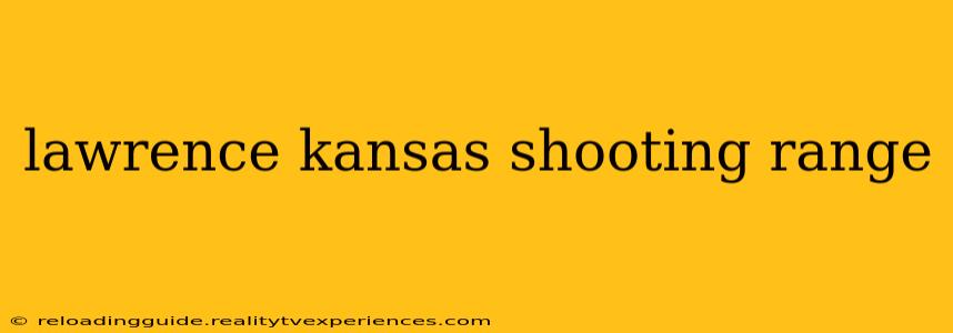 lawrence kansas shooting range