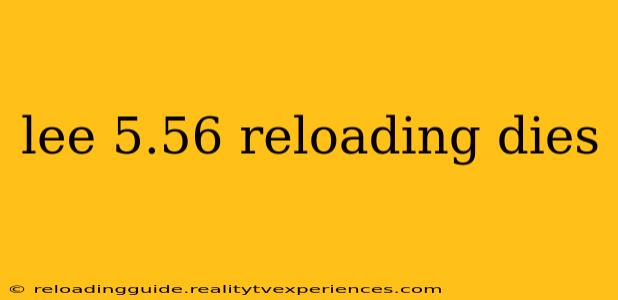 lee 5.56 reloading dies