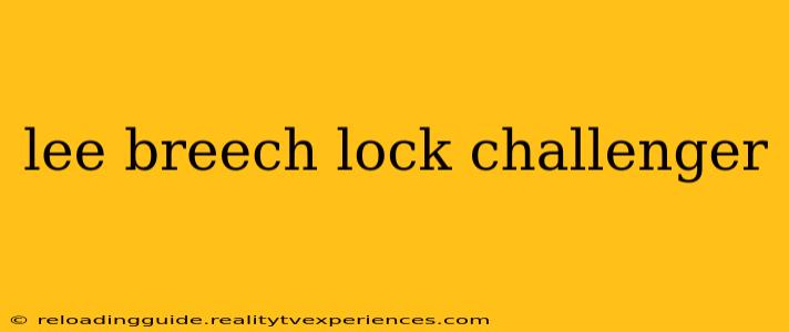 lee breech lock challenger