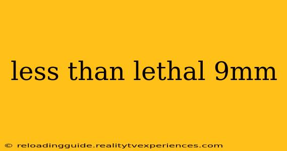 less than lethal 9mm