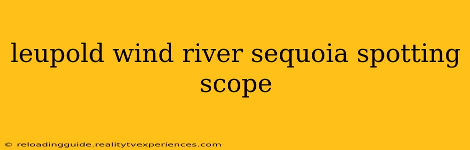 leupold wind river sequoia spotting scope