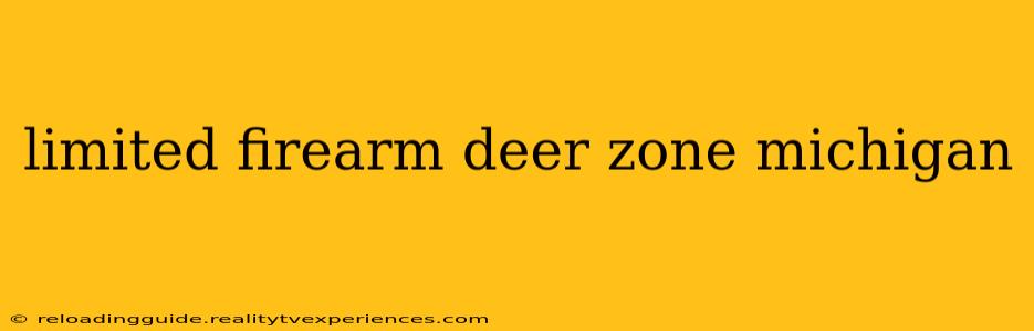 limited firearm deer zone michigan