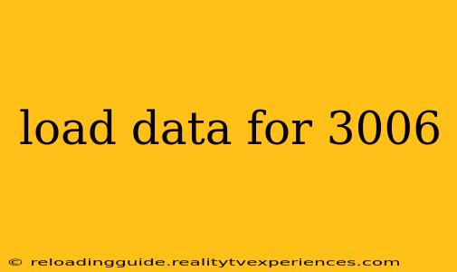 load data for 3006