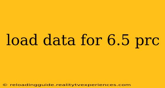 load data for 6.5 prc