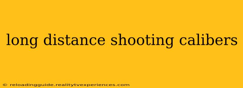 long distance shooting calibers