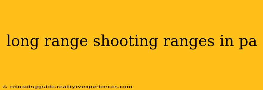 long range shooting ranges in pa