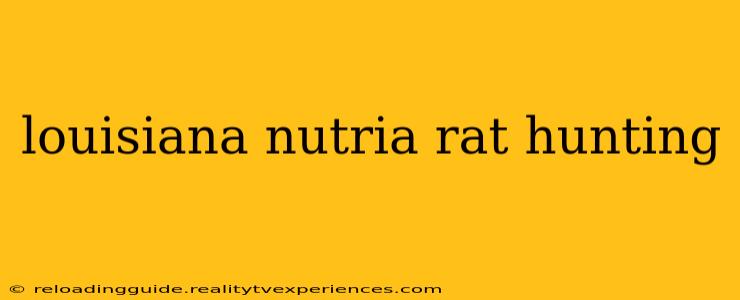 louisiana nutria rat hunting