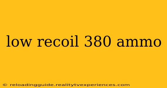 low recoil 380 ammo