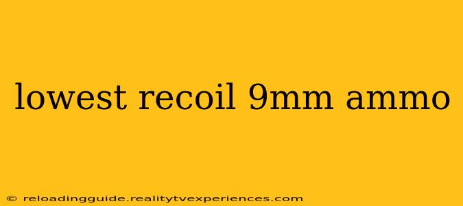 lowest recoil 9mm ammo