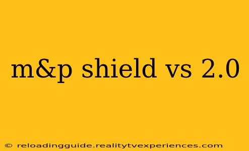 m&p shield vs 2.0