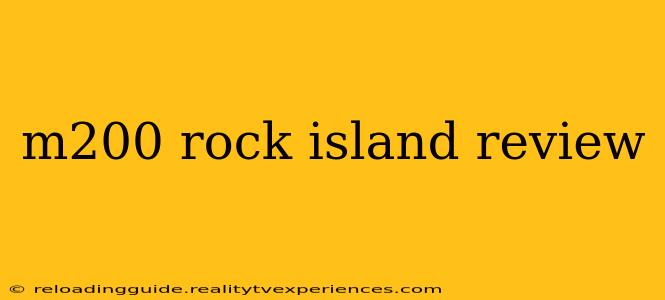 m200 rock island review