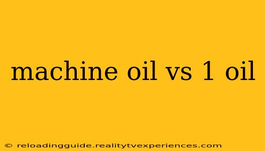 machine oil vs 1 oil