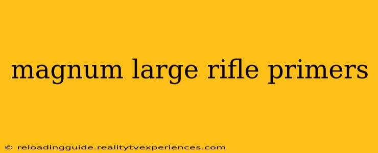 magnum large rifle primers