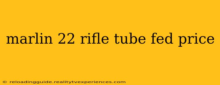 marlin 22 rifle tube fed price