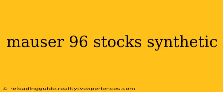 mauser 96 stocks synthetic