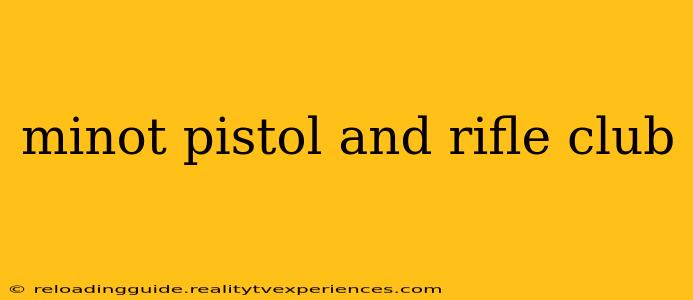 minot pistol and rifle club