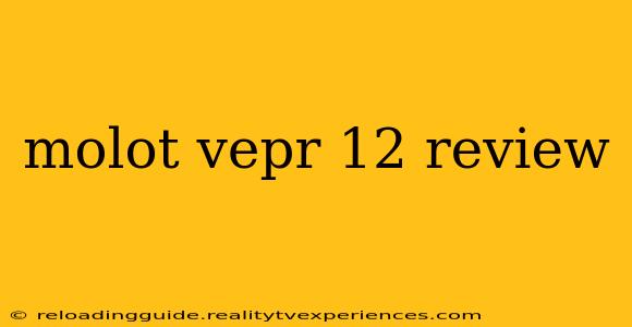 molot vepr 12 review