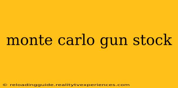 monte carlo gun stock