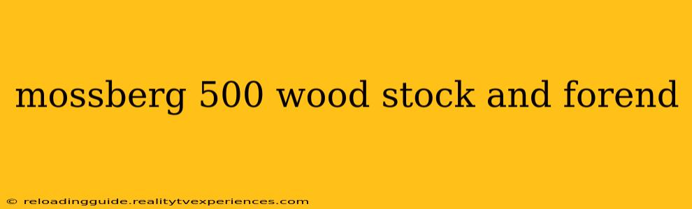 mossberg 500 wood stock and forend