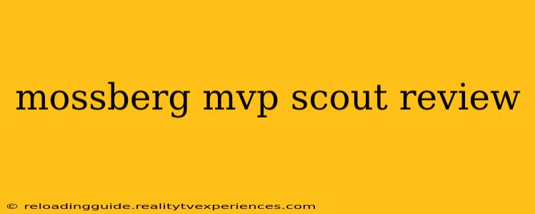 mossberg mvp scout review