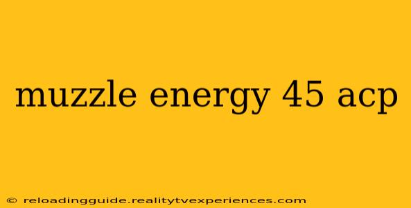 muzzle energy 45 acp