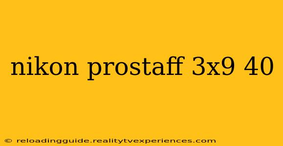 nikon prostaff 3x9 40