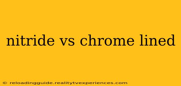 nitride vs chrome lined