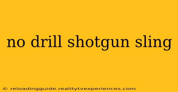 no drill shotgun sling