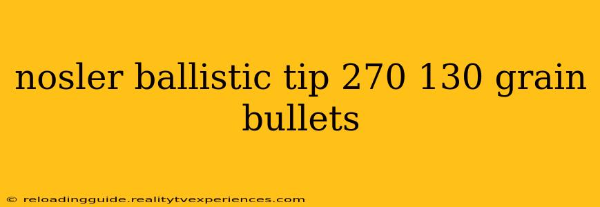 nosler ballistic tip 270 130 grain bullets