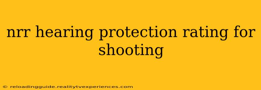 nrr hearing protection rating for shooting