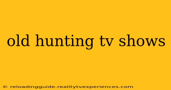 old hunting tv shows