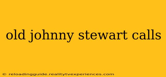 old johnny stewart calls