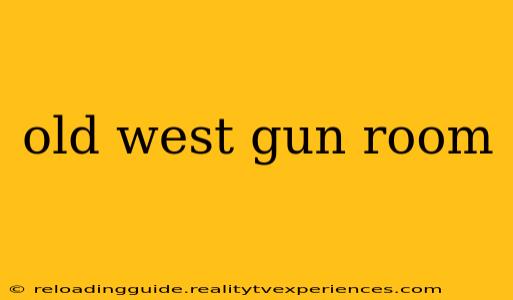 old west gun room