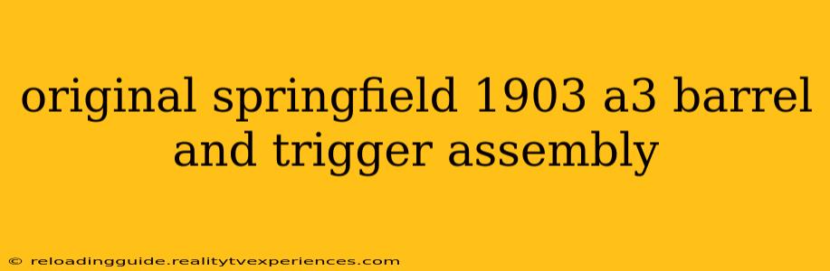 original springfield 1903 a3 barrel and trigger assembly