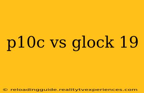 p10c vs glock 19