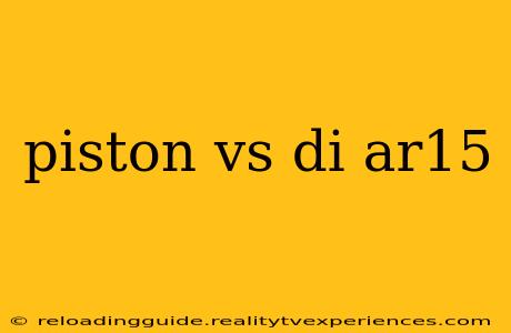 piston vs di ar15