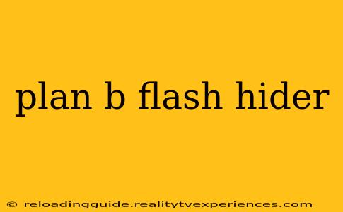 plan b flash hider